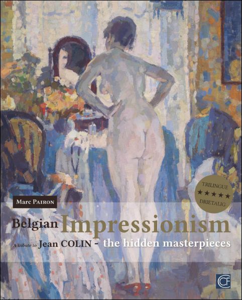 Belgian Impressionism. The Hidden Masterpieces A tribute to Jean Colin