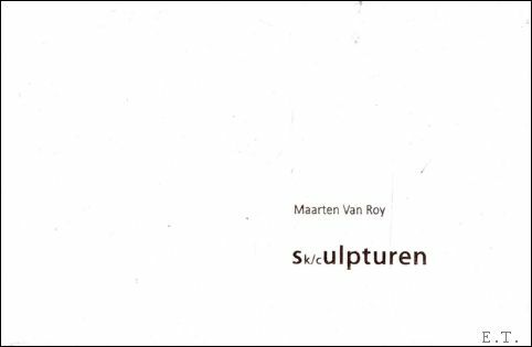 Maarten van Roy sculpturen / skulpturen