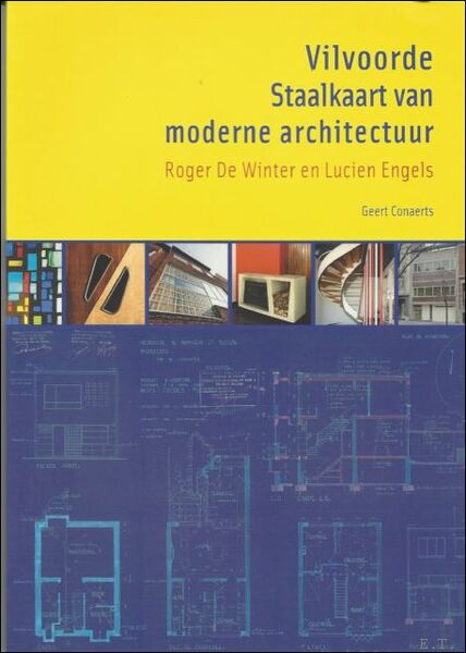 Vilvoorde. Staalkaart van moderne architectuur. Roger De Winter en Lucien …