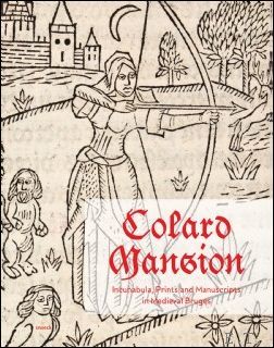 Colard Mansion, Incunabula, Prints and Manuscripts in Medieval Bruges.