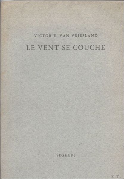 LE VENT SE COUCHE. POEMES. ( envoi, signe, numerote).