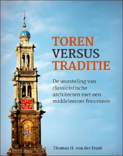 Toren versus traditie. De worsteling van classicistische architecten met een …