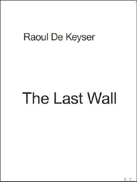 last wall Raoul de Keyser.
