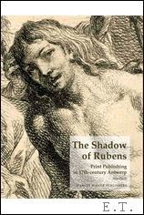 Shadow of Rubens: Print Publishing in 17th-century Antwerp
