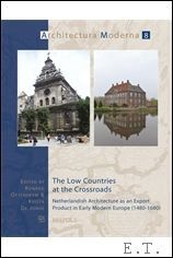 Low Countries at the Crossroads Netherlandish Architecture as an Export …
