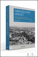 GRENZELOOS VERZET, Over spionerende monniken, ontsnappingslijnen en het Hannibalspiel. 1940-1943