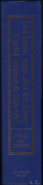 leven, niets dan het leven. Cyriel Buysse en zijn tijd