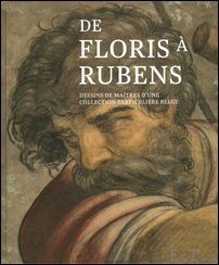 Floris a Rubens Dessins de maitres d'une collection Particuliere belge.