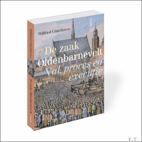 zaak Oldenbarnevelt Val, proces en executie