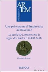 Une principaute d'Empire face au Royaume Le duche de Lorraine …