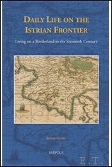 Daily Life on the Istrian Frontier. Living on a Borderland …