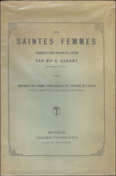 saintes femmes. Fragments d'une histoire de l'Eglise, Avec portraits des …