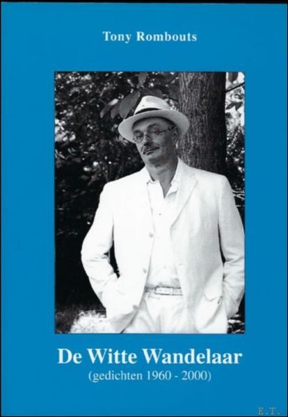 WITTE WANDELAAR, gedichten 1960 - 2000. ** met opdracht, gesigneerd