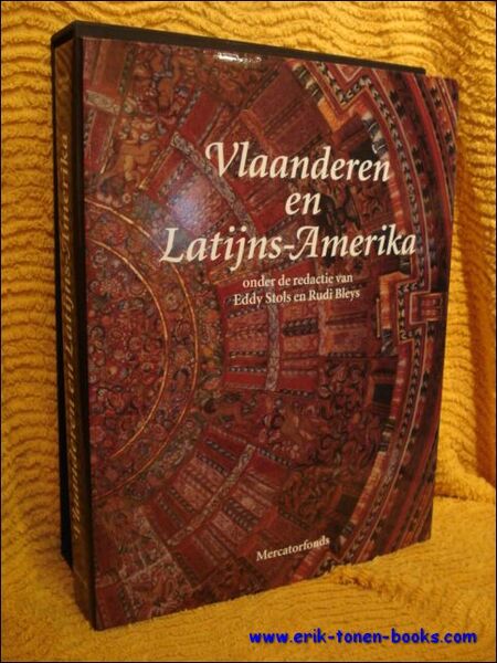 VLAANDEREN EN LATIJNS - AMERIKA. 500 JAAR CONFRONTATIE EN METISSAGE.