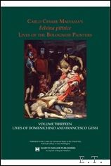 Felsina Pittrice: , Lives of Domenichino and Francesco Gessi, The …