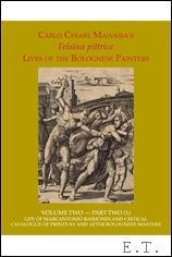 Felsina Pittrice: The Lives of the Bolognese Painters , Carlo …