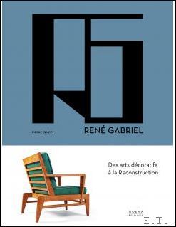Ren Gabriel. Des arts d coratifs la Reconstruction.