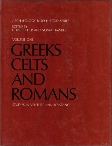 GREEKS CELTS AND ROMANS. STUDIES IN VENTURE AND RESISTANCE.