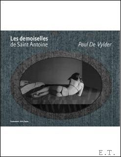 Paul De Vylder: Les Demoiselles de Saint Antoine. Met een …