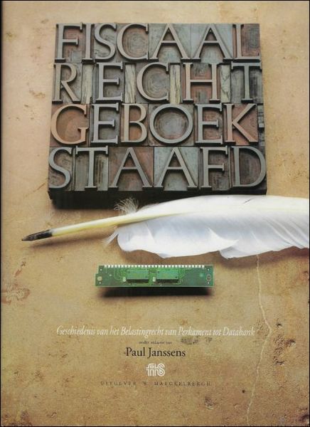 Fiscaal recht geboekstaafd: geschiedenis van het belastingsrecht van perkament tot …