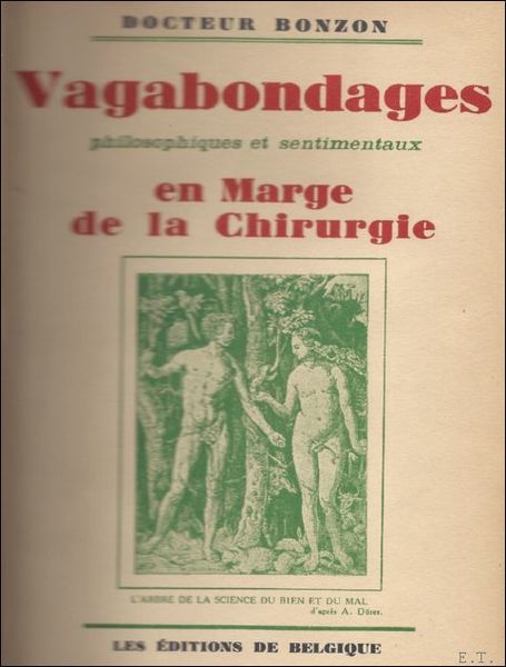 VAGABONDAGES PHILOSPHIQUES ET SENTIMENTEAUX EN MARGES DE LA CHIRURGIE.