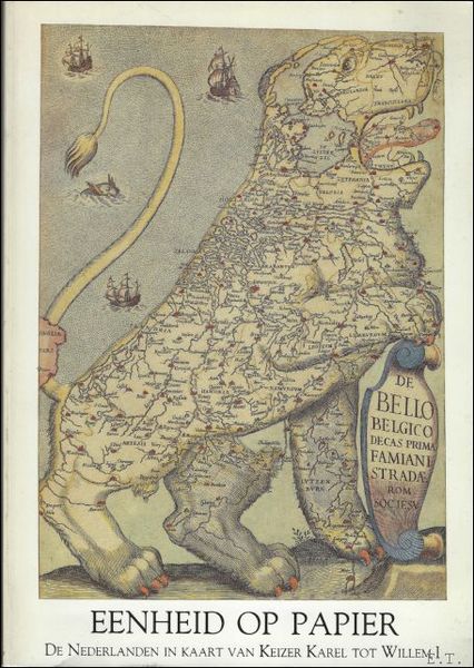 EENHEID OP PAPIER. DE NEDERLANDEN IN KAART VAN KEIZER KAREL …