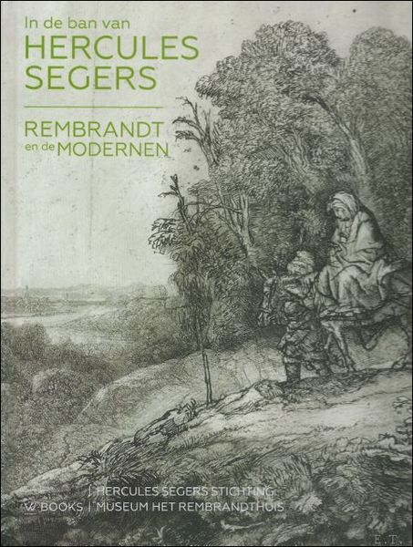 In de ban van Hercules Segers . Rembrandt en de …