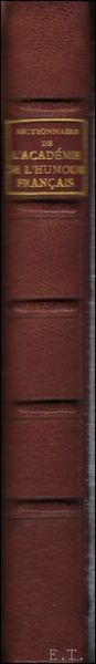 Dictionnaire humoristique de la Medecine par l'Academie de l'Humour Fran …