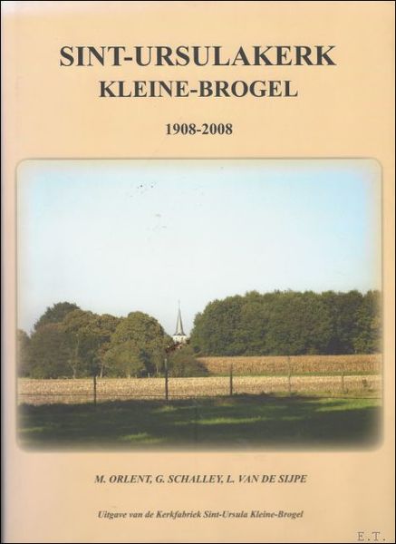 Sint-Ursulakerk, Kleine-Brogel, 1908-2008 : neogotische kerkbouw van V.Lenertz (1864-1914) Leuven …