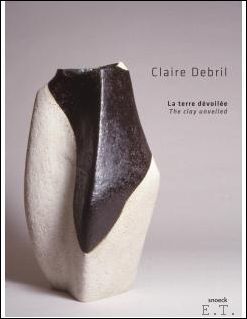 CLAIRE DEBRIL La terre d voil e - The clay …