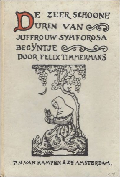 zeer schoone uren van Juffrouw Symforosa, Begijntje ; Timmermans, Felix