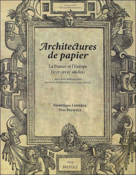 Architectures de papier La France et l'Europe (XVIe-XVIIe si cles)
