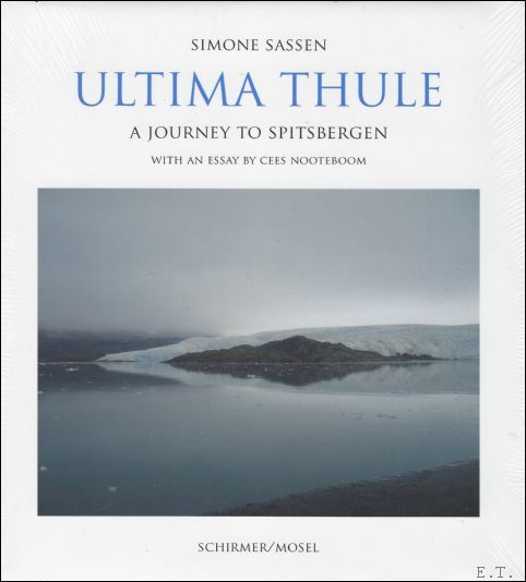 Ultima Thule A Journey to Spitzbergen / Simone Sassen