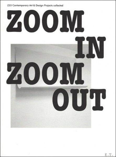 ZOOM in ZOOM out, Z33 Design & Art Projects collected