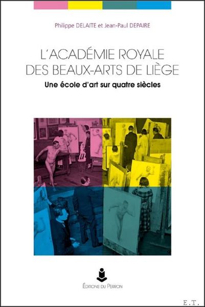 l'histoire de l'Acad mie royale des beaux-arts de Li ge …
