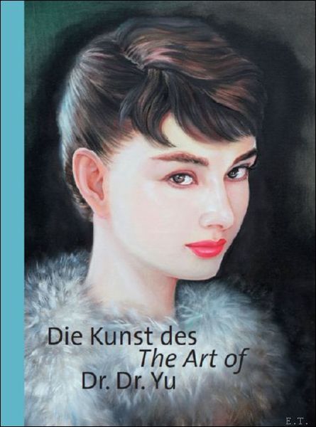 Kunst des Dr. Dr. Yu / The Art of Dr. …