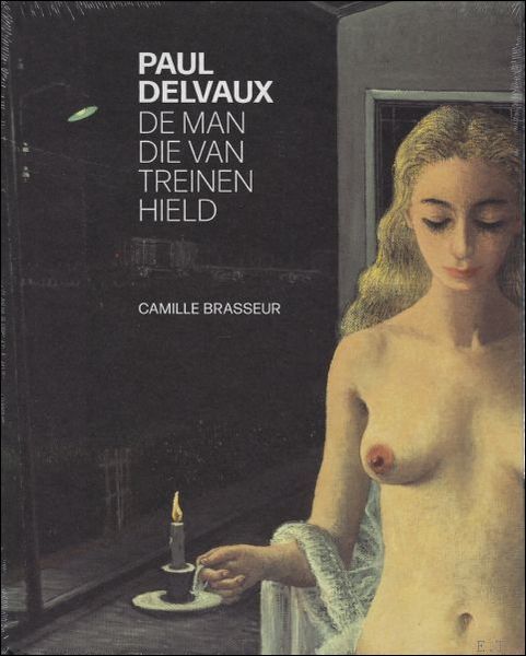 Paul Delvaux De man die van treinen hield