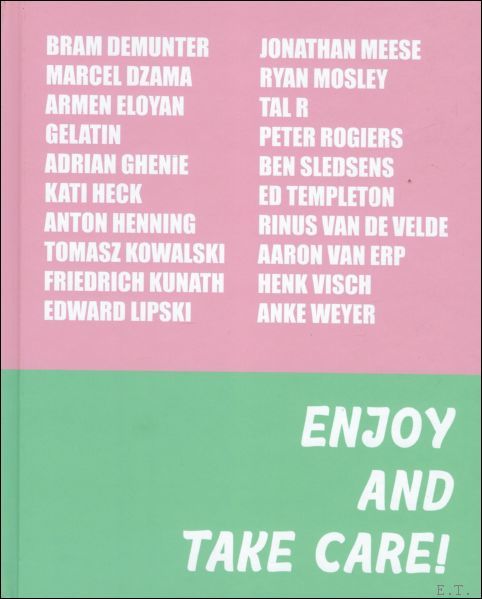 Enjoy and Take Care, Tim Van Laere Gallery expo