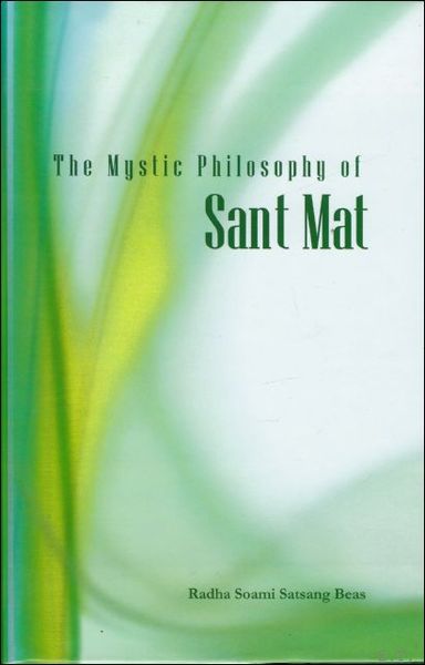 Mystic Philosophy of Sant Mat