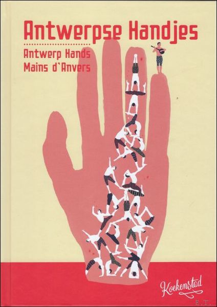 ANTWERPSE HANDJES - Antwerp hands / Mains d'Anvers