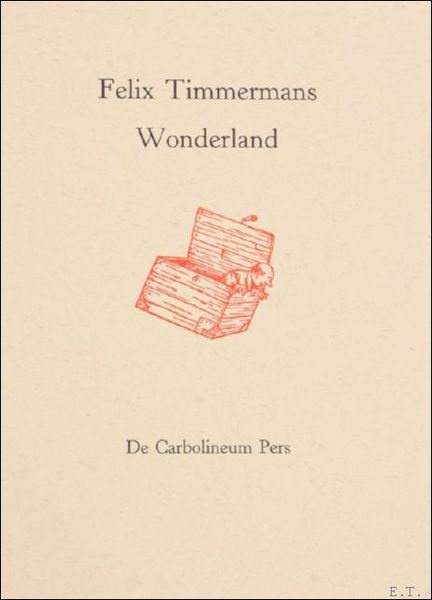 Wonderland; bibliofiele uitgave Felix Timmermans.
