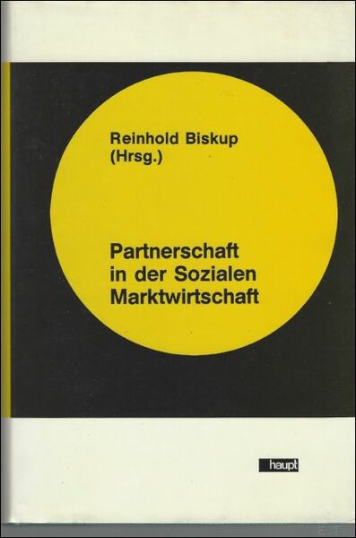 Partnerschaft in der sozialen Marktwirtschaft : Kooperation statt Konfrontation. Beitr …