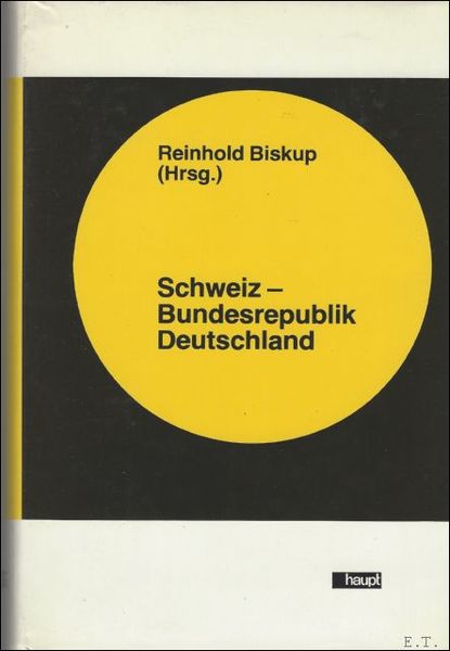 Schweiz - Bundesrepublik Deutschland : wirtschaftliche, politische und milit rische …