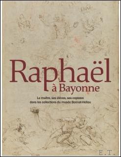 RAPHA L Bayonne / Mus e Bonnat-Helleu