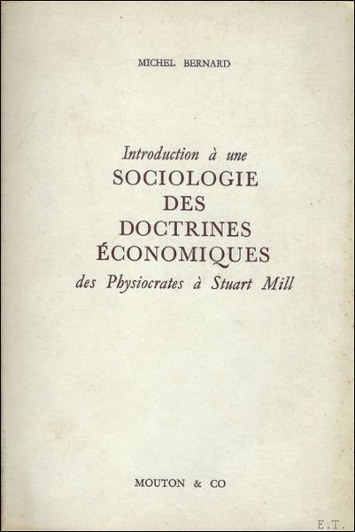 INTRODUCTION A UNE SOCIOLOGIE DES DOCTINES ECONOMIQUES DES PHYSIOCRATES A …