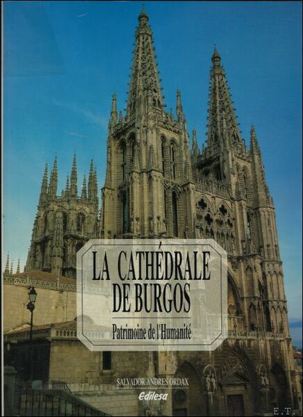 La catedral de Burgos / La Cath drale De Burgos …