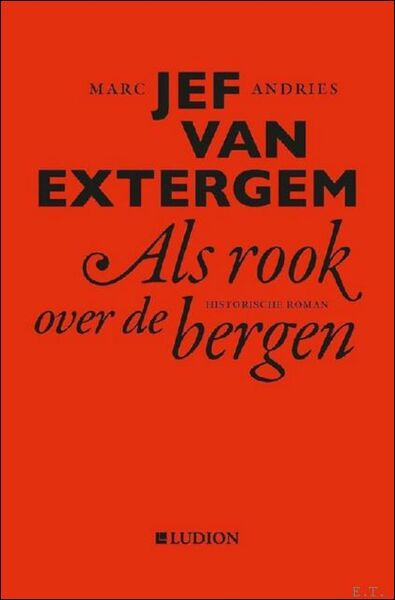 Jef van extergem. als rook over de bergen : historische …