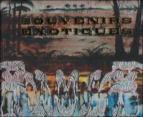SOUVENIRS EXOTIQUES - TOM LIEKENS Schilderijen/ Paintings 1999-2005