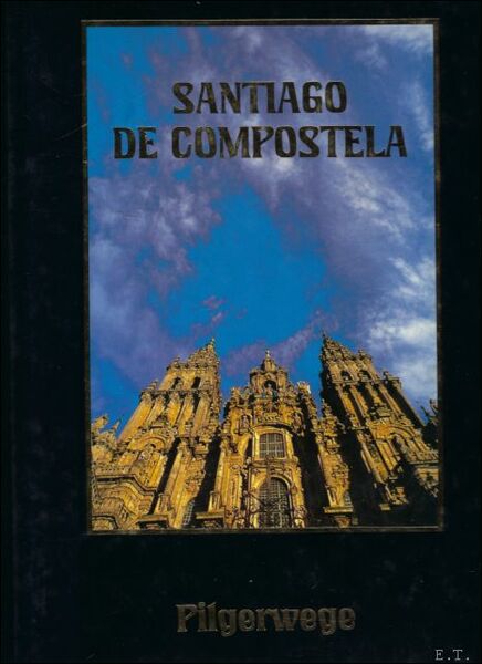 . Santiago de Compostela. Pilgerwege DEUTSCH