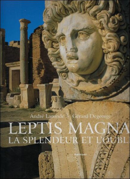 Leptis Magna : la splendeur et l'oubli